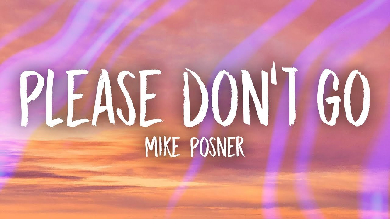 Mike Posner - Please Don't Go (Lyric Video)