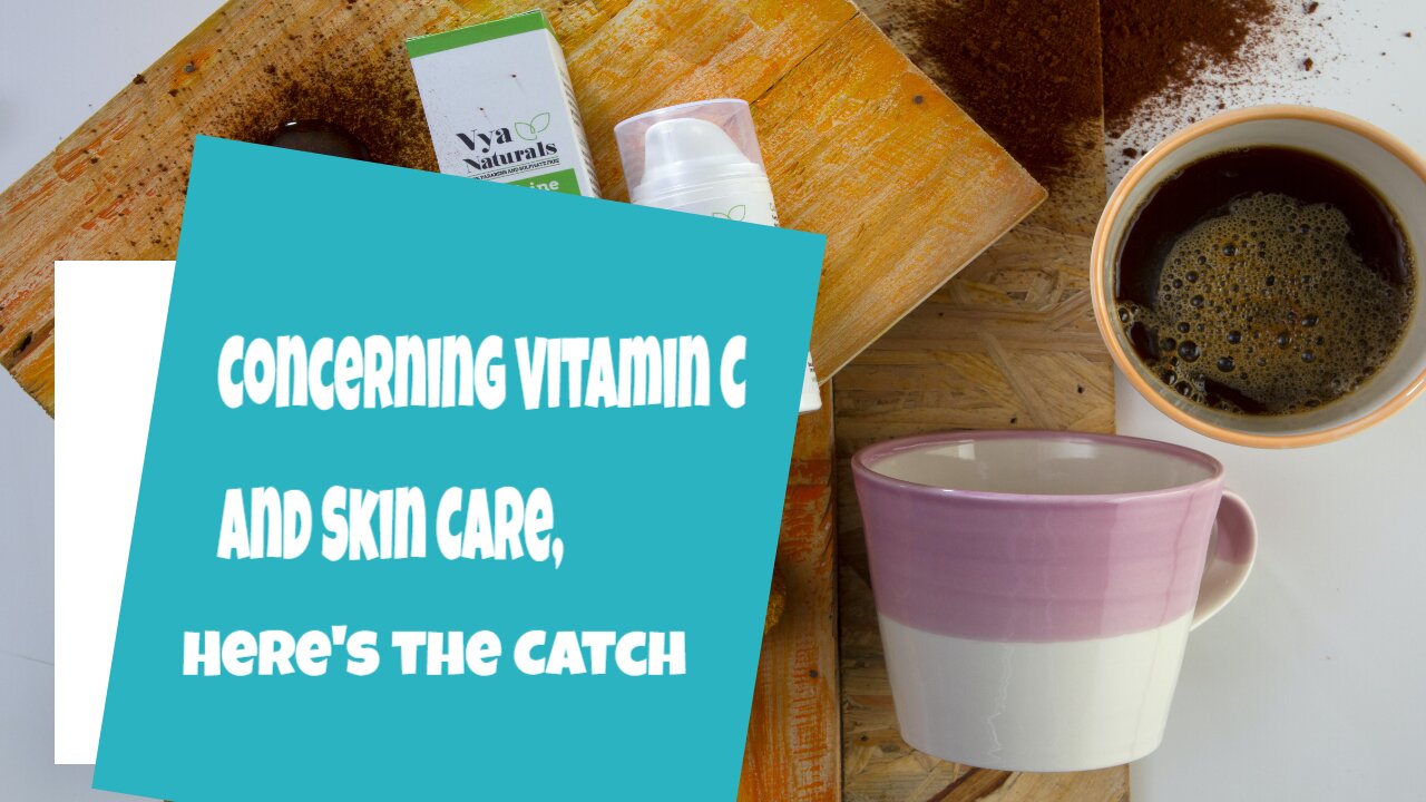 Concerning Vitamin C and Skin Care, Here's the Catch