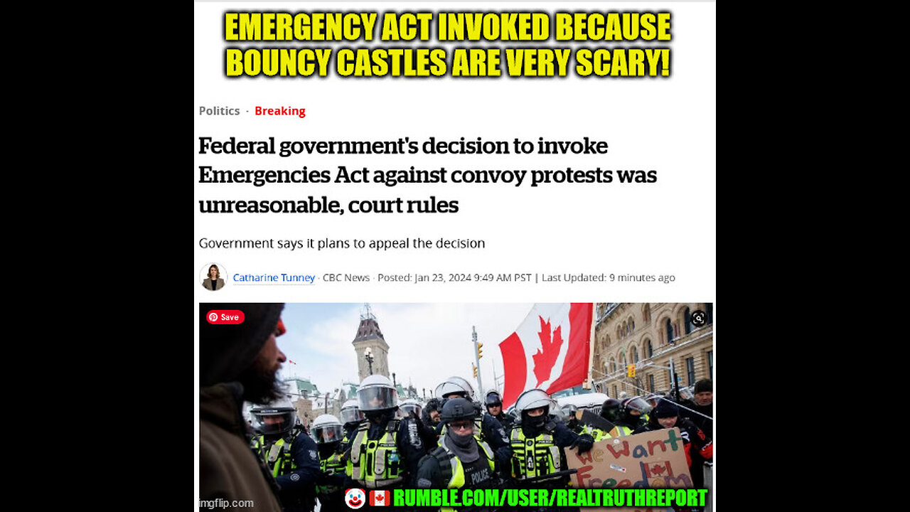 "EMERGENCY ACT WAS UNJUSTIFIED": WAS INVOKED IN CLOWNADA IN 2022 BECAUSE BOUNCY CASTLES & HONKING WERE VERY SCARY & HURT PEOPLES FEELINGS! 🤡🇨🇦