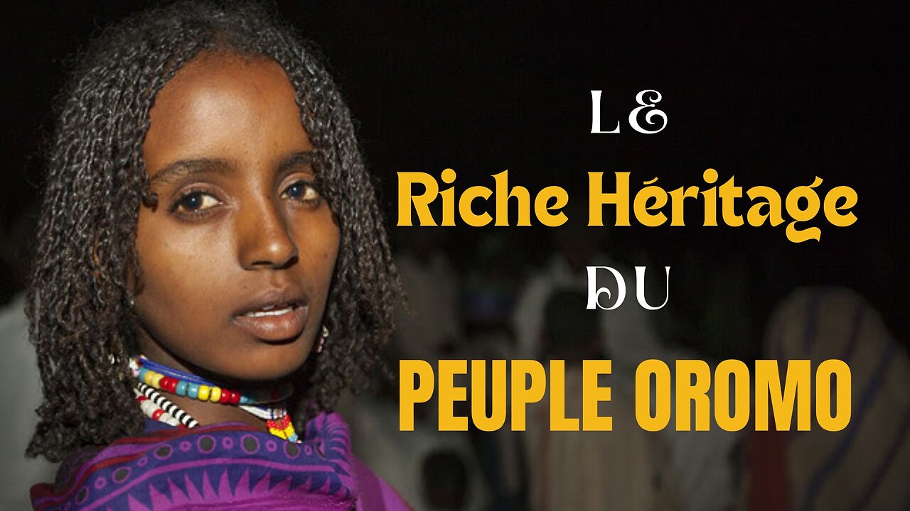 Le Riche Héritage du Peuple Oromo