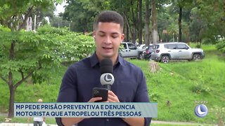 Ministério Público pede prisão preventiva e denuncia motorista que atropelou três pessoas