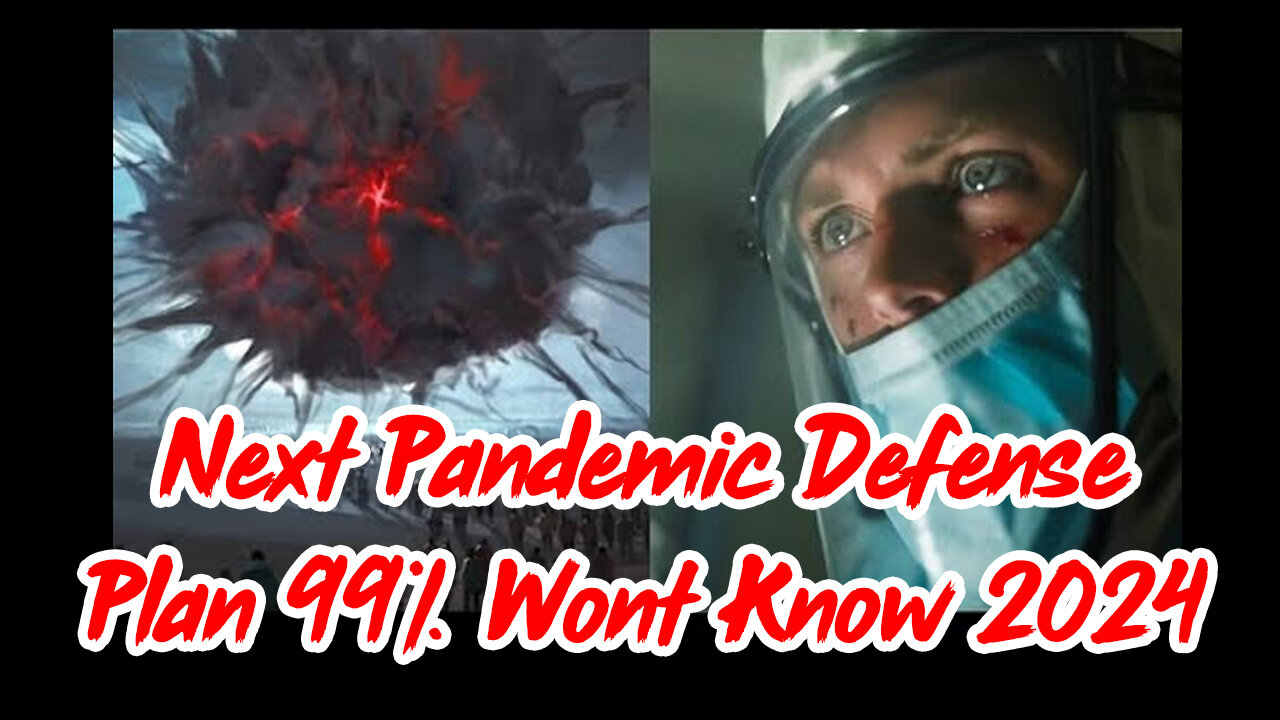 SHOCK! Next Pandemic Defense Plan 99% Wont Know 2024