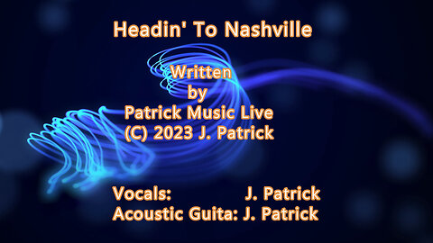 OFFICIAL VIDEO Headin' To Nashville by PatrickMusicLive HD