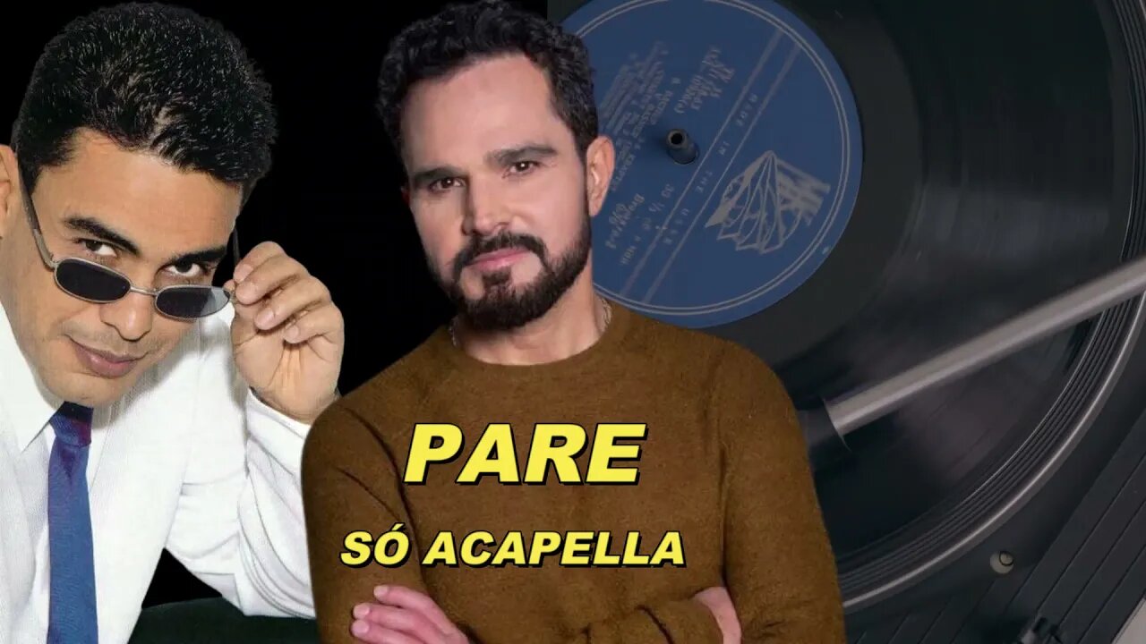 Pare - Zezé Di Camargo e Luciano ACapella