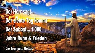 18.04.2005 🎺 Der Herr sagt... Der siebte Tag kommt, der Sabbat... 1'000 Jahre Ruhe & Frieden