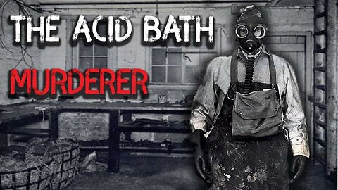 The Terrifying Acid Bath Murderer (True Crime Documentary) | Real Stories