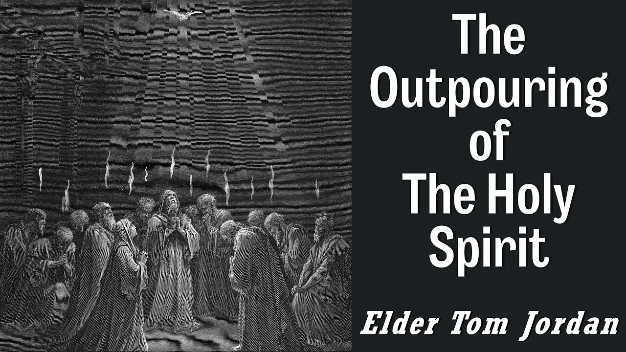 "The Outpouring of The Holy Spirit" Elder Tom Jordan 12-28-19