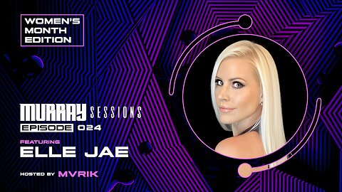 Murray Sessions 024 (feat. Elle Jae) [Women's Month Edition]