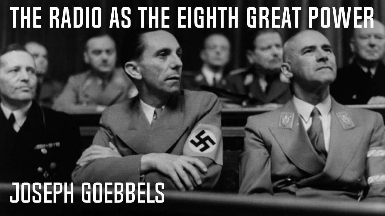 The Radio as the Eighth Great Power | Joseph Goebbels (1933)