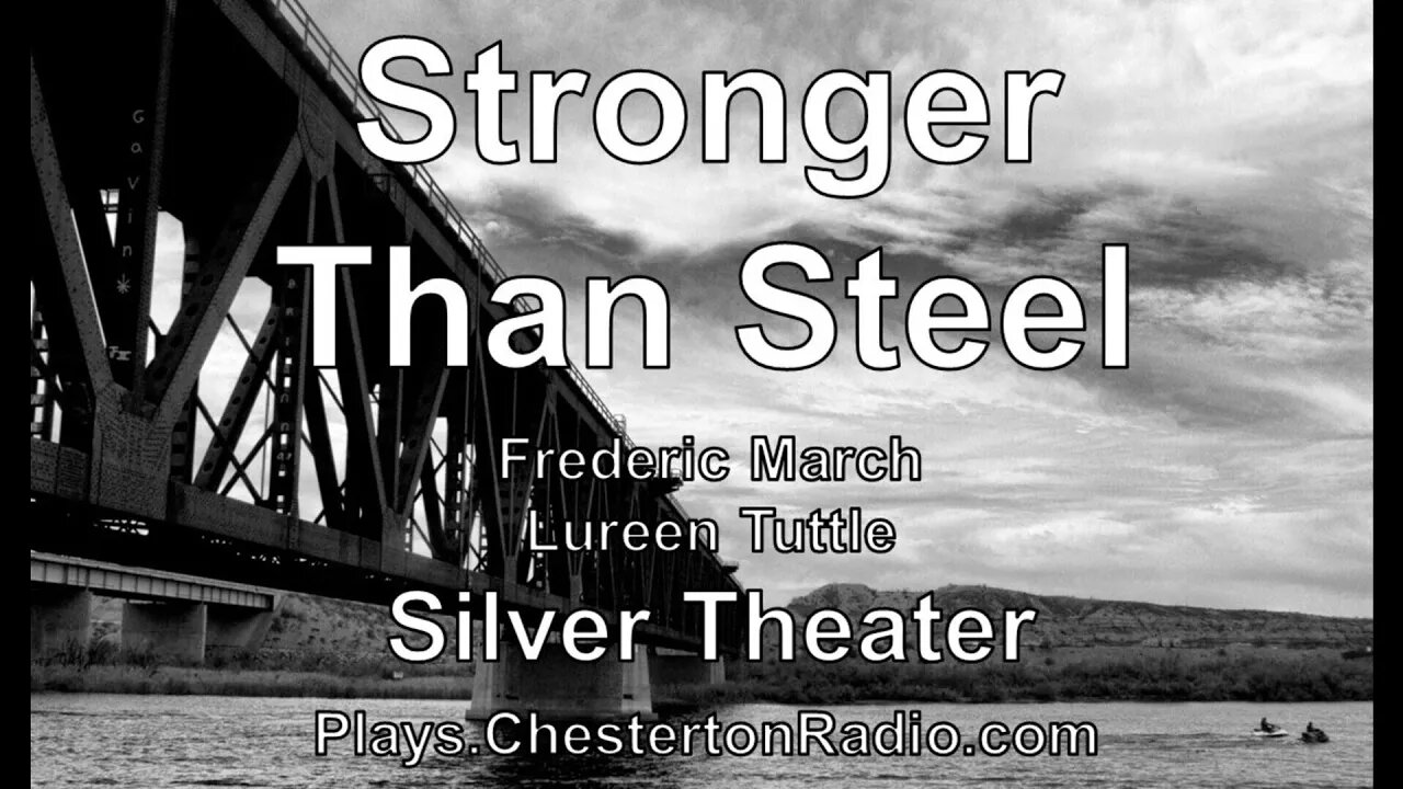 Stronger Than Steel - Frederic March - Lureen Tuttle - Silver Theater