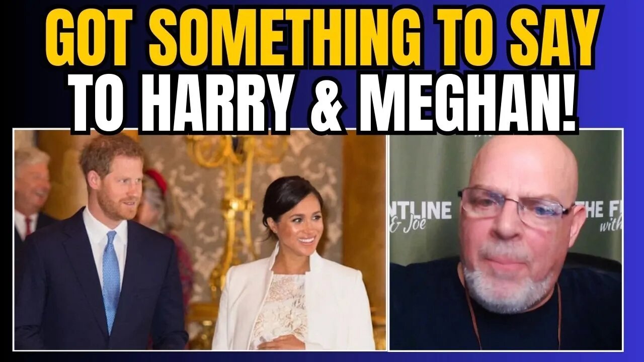 HARRY & MEGHAN: GOT SOMETHING TO SAY TO YOU!!
