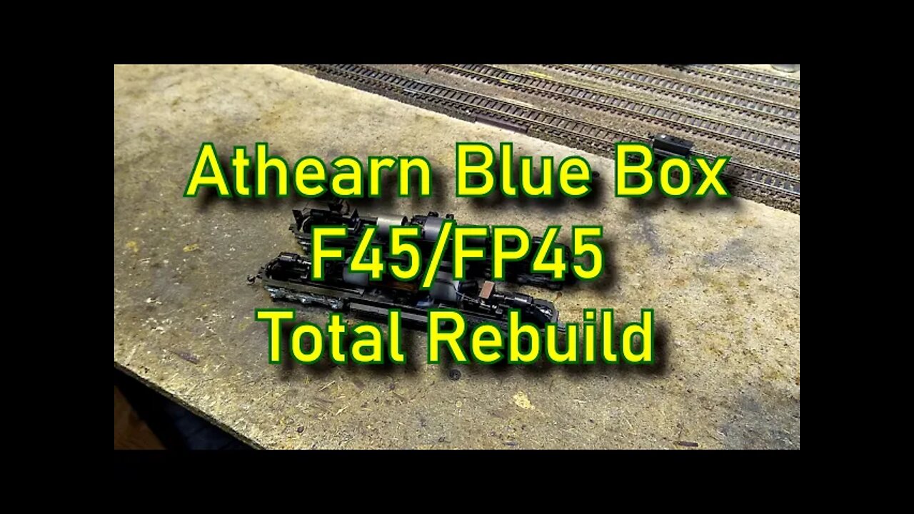 Athearn F45 FP45 Total Rebuild