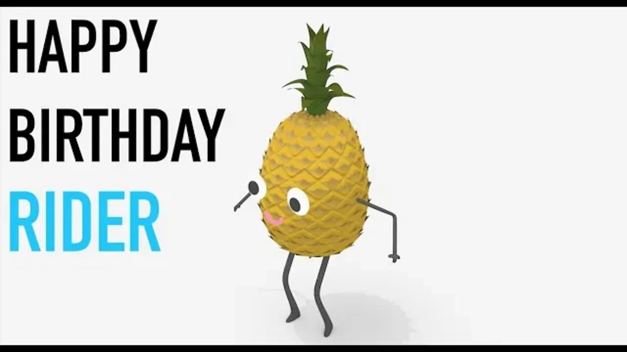 Happy Birthday RIDER! - PINEAPPLE Birthday Song