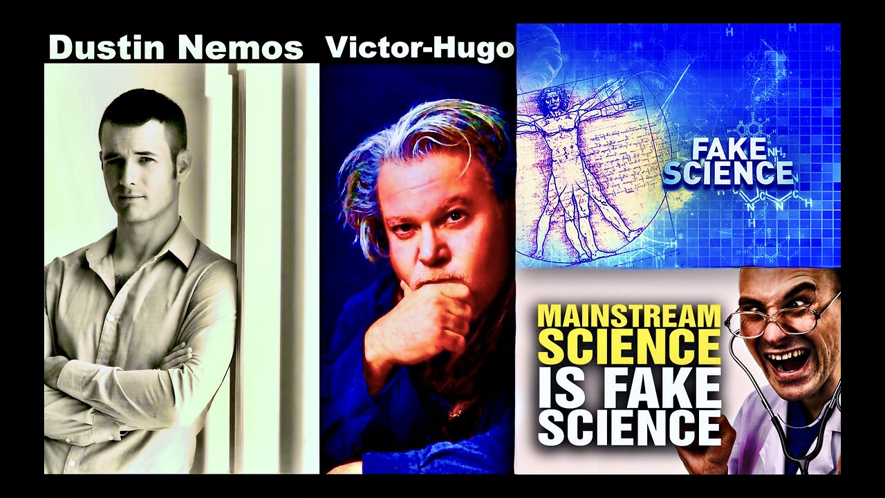 Dustin Nemos Victor Hugo Jim Fetzer Agnostics Atheists Fake Science Learning Against Learning Space