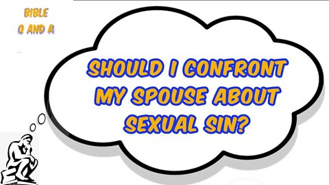 Should I Confront My Spouse about Sexual Sin?