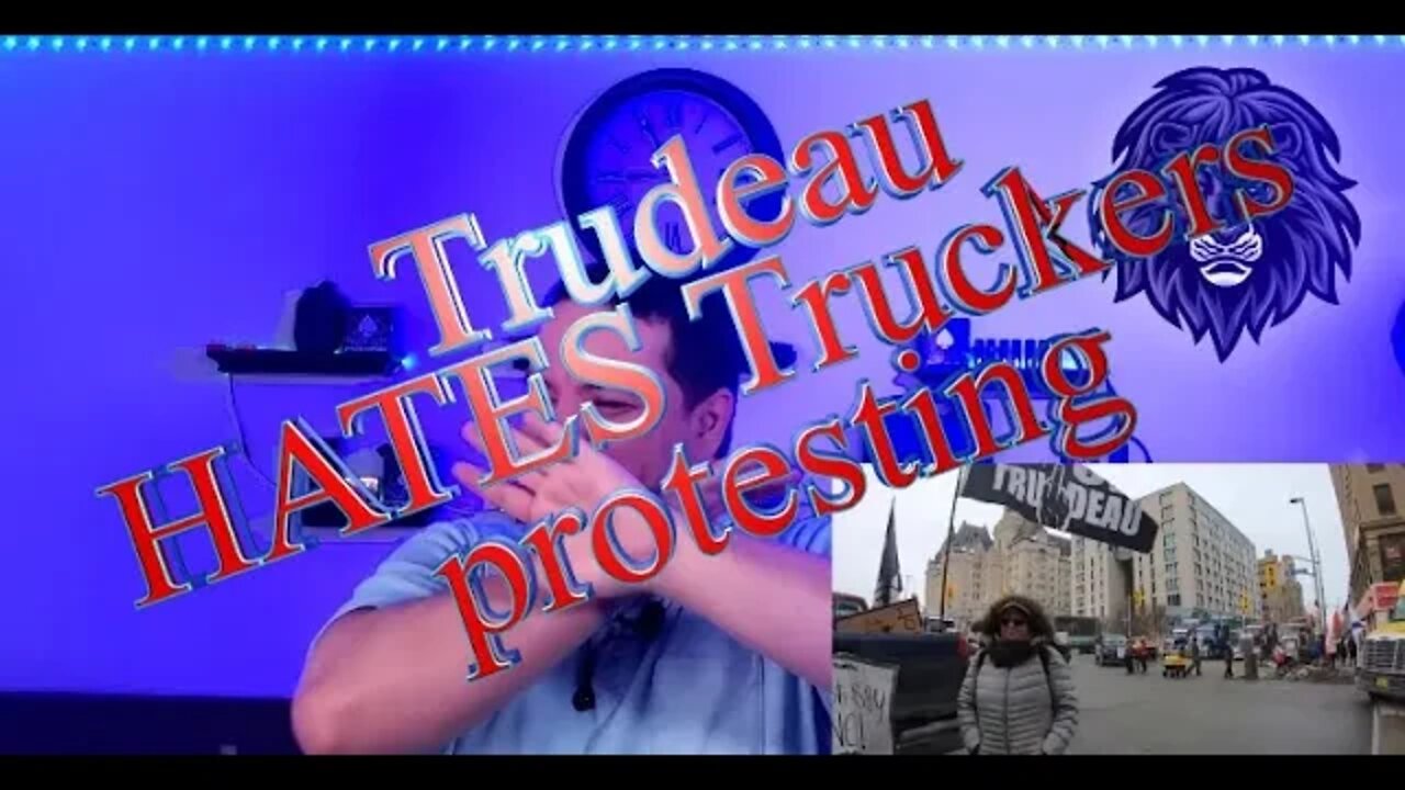 Trudeau HATES Freedom Truckers - The Richard Castle