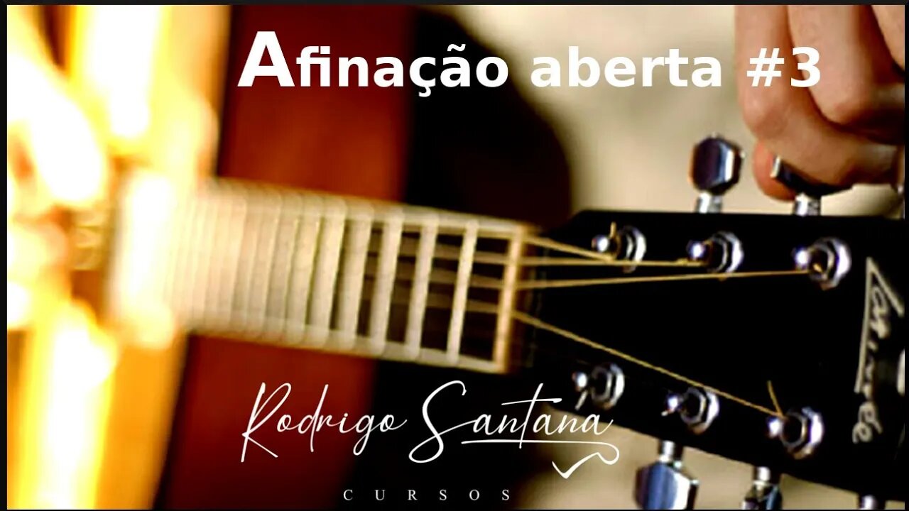 CURSO DE AFINAÇÕES ABERTAS #3