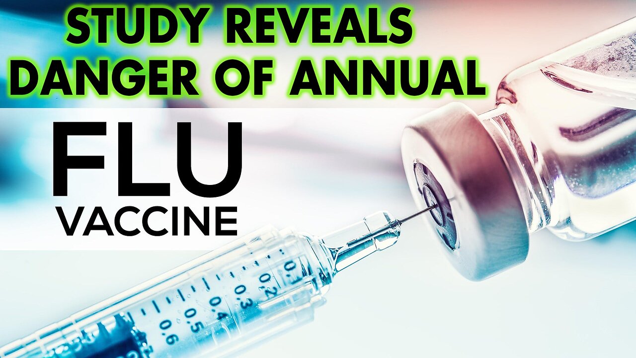 Study Reveals Danger of Annual Flu Shot Vaccine INCREASES Your Risk of Getting the Flu