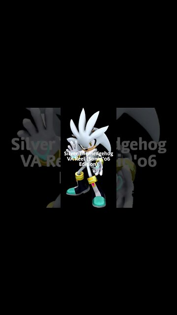 Silver The Hedgehog VA Reel (Sonic '06 Edition)