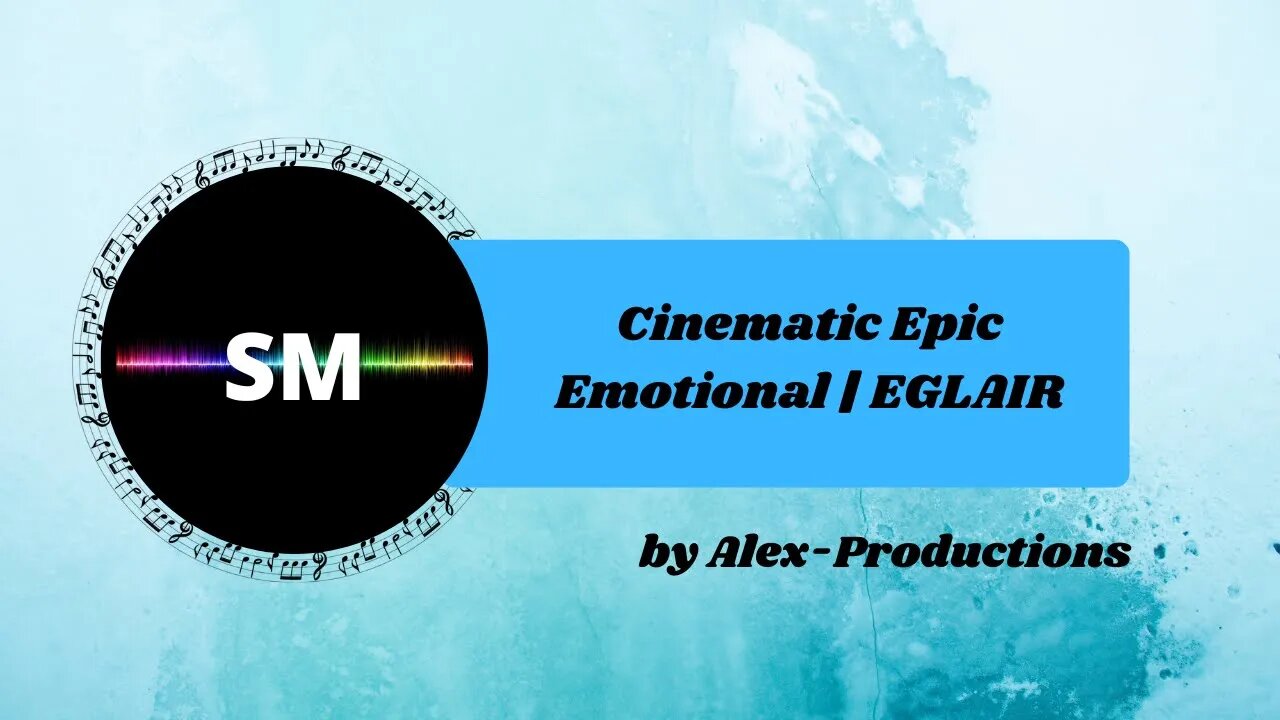 Cinematic Epic Emotional | EGLAIR by Alex-Productions - No Copyright Music