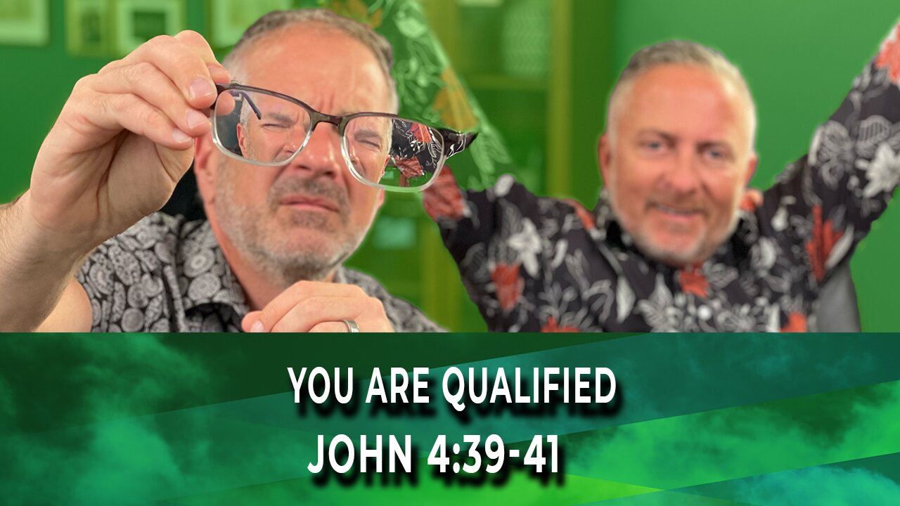 WakeUp Daily Devotional | You Are Qualified Everything | John 4:39-41