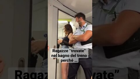 Ragazze “trovate” nel bagno del treno perché …