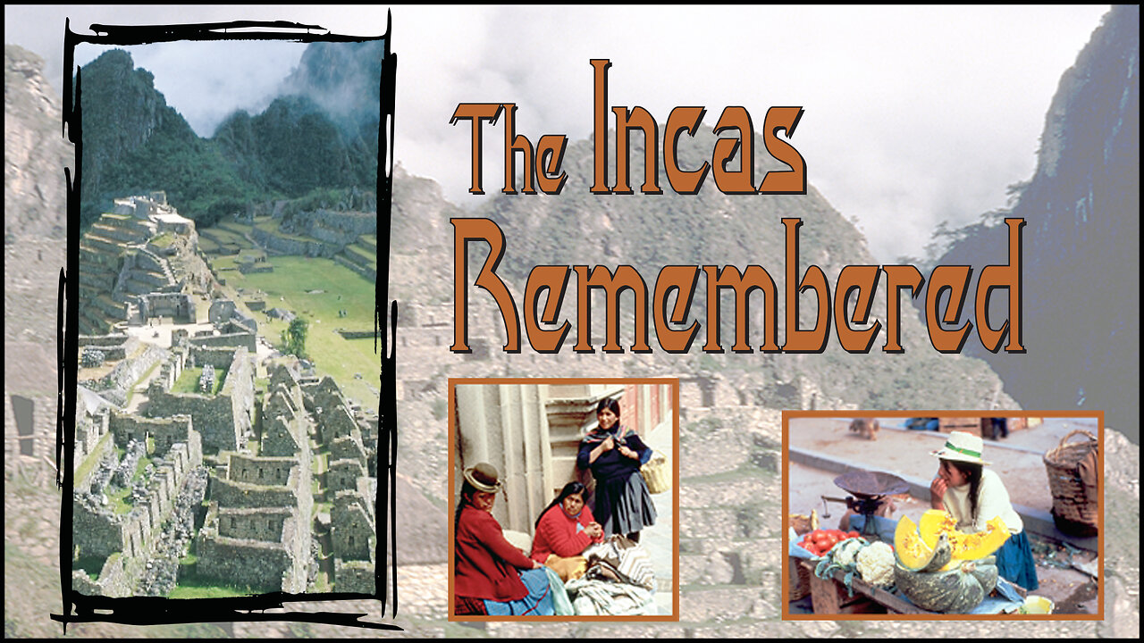 The Incas Remembered | Official Trailer | Monterey Media