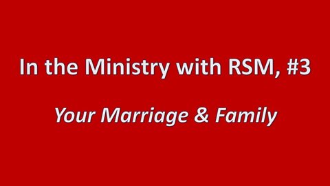 Your Marriage & Family in the Ministry with RSM