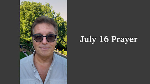 July 16 Prayer