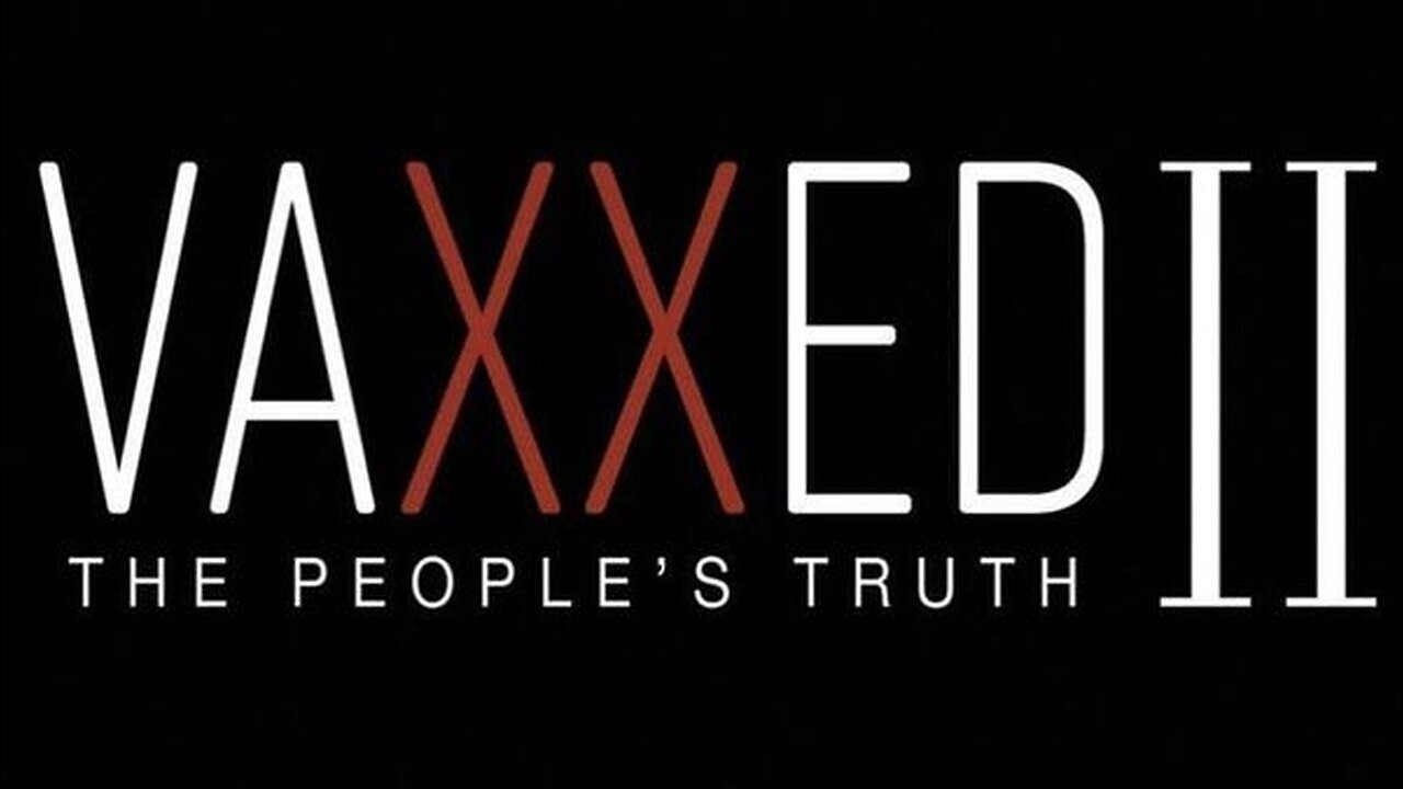 Documentary: VAXXED II