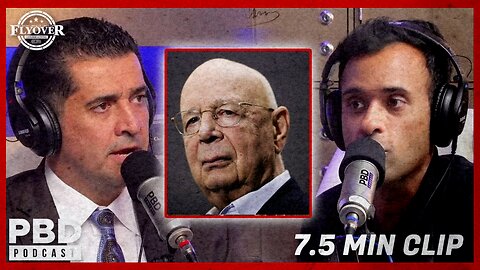 Reaction To Klaus Schwab’s Terrifying Speech… - Patrick Bet-David, Vivek Ramaswamy and Adam Sosnick | Flyover Clips