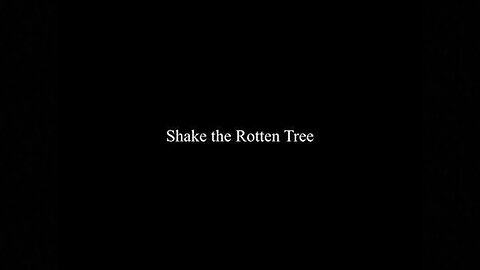 66 - Shake the Rotten Tree