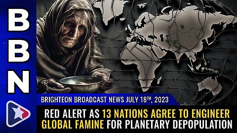 RED ALERT as 13 nations agree to ENGINEER global FAMINE for planetary depopulation