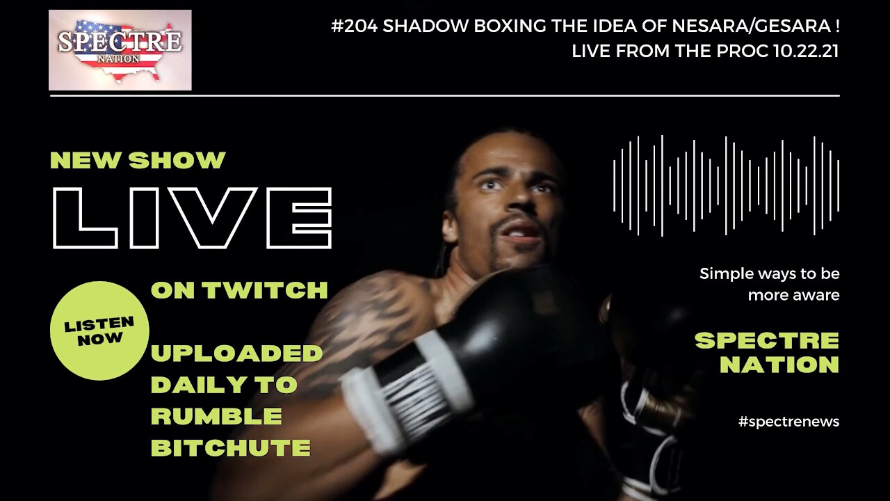 #204 SHADOW BOXING THE IDEA OF NESARA/GESARA ! LIVE FROM THE PROC 10.22.21