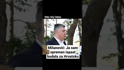 Predsjednik Milanović: Ja sam spreman ispast budala za Hrvatsku