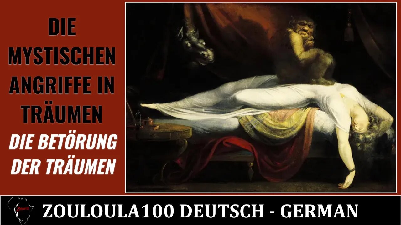 Die mystischen Angriffe in Träumen (Die Betörung der Träumen) | Zouloula100 Deutsch - German