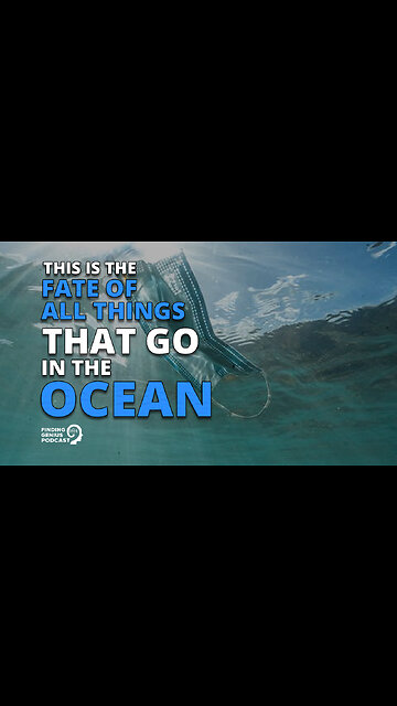 This Is the Fate of All Things That Go in the Ocean