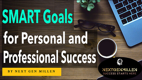 Setting SMART Goals for Personal and Professional Success