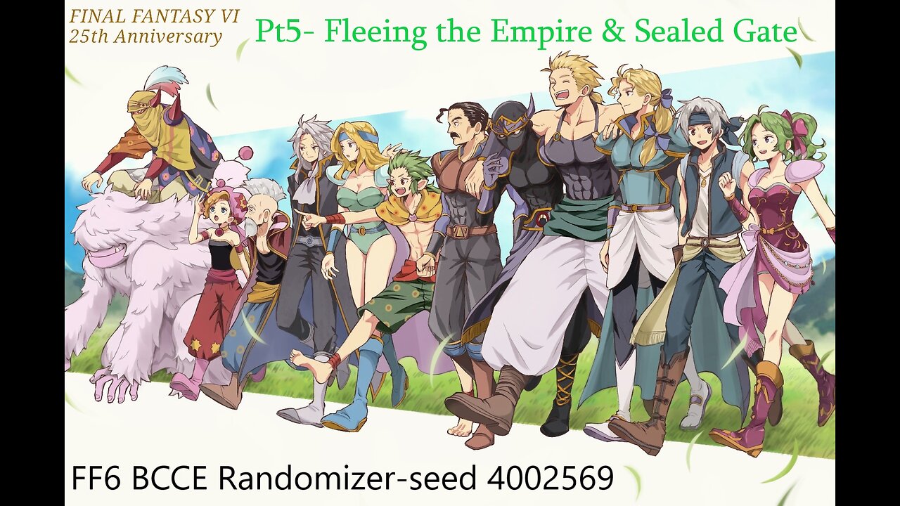 Final Fantasy VI BCCE Randomizer-pt5- Fleeing the Empire & Sealed Gate