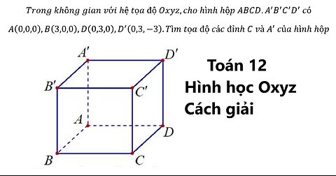 Trong không gian với hệ tọa độ Oxyz,cho hình hộp ABCD.A'B'C'D' cóA(0,0,0),B(3,0,0),D(0,3,0),