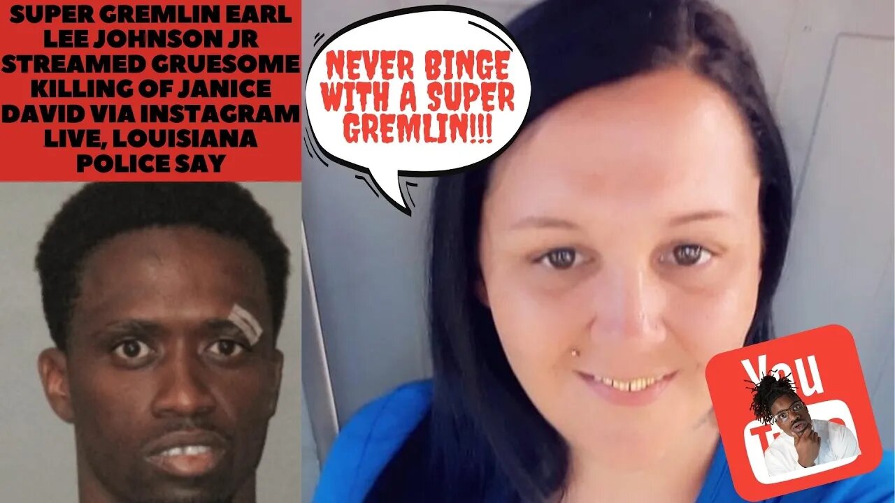 Super Gremlin Earl Lee Johnson Jr streamed gruesome killing of Janice David via Instagram Live