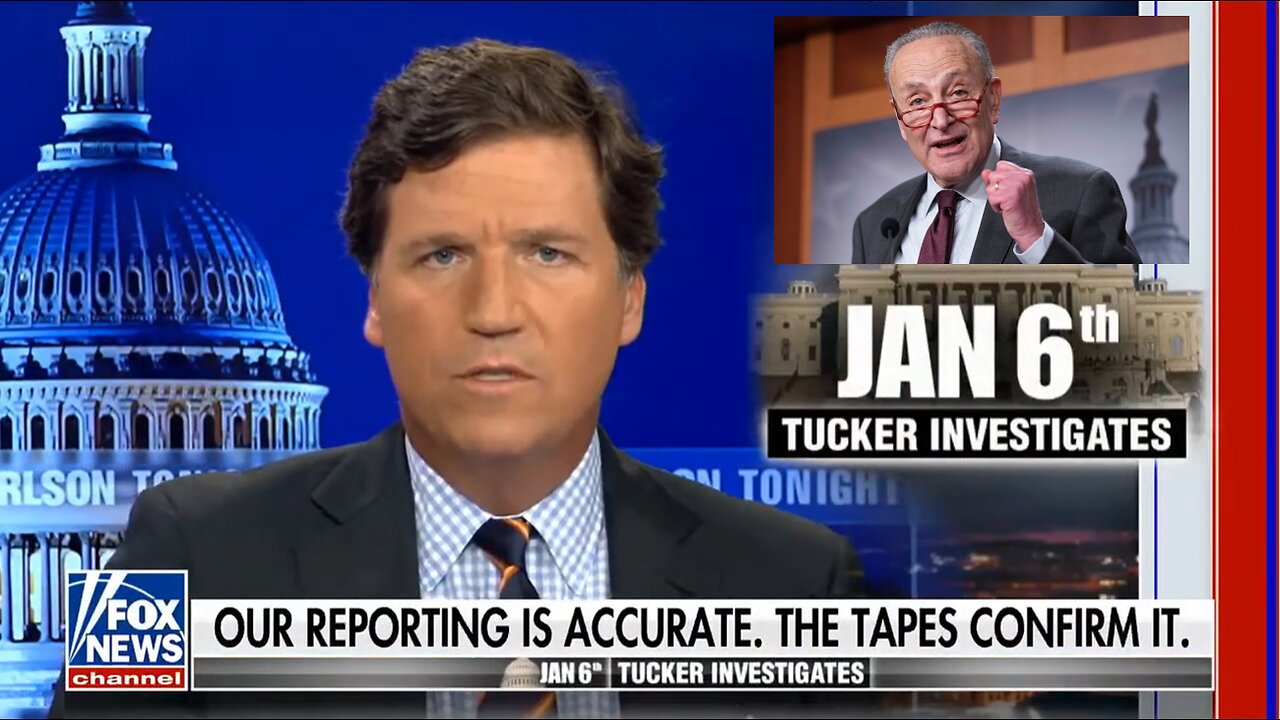 Chuck Schumer calls for censoring Tucker Carlson over J6 coverage