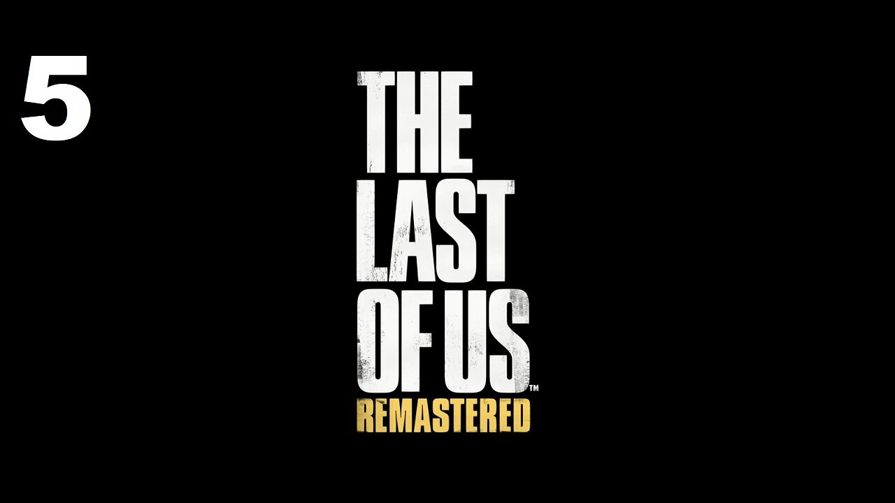 The Last of Us - Part 5 (No Commentary)