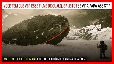 Esse filme soltou a real sobre E.T.s e sobre o continente perdido na Antárida