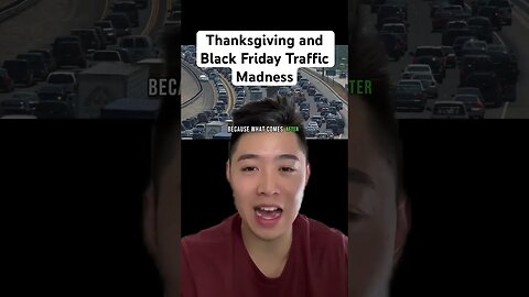 Thanksgiving and Black Friday Traffic Madness