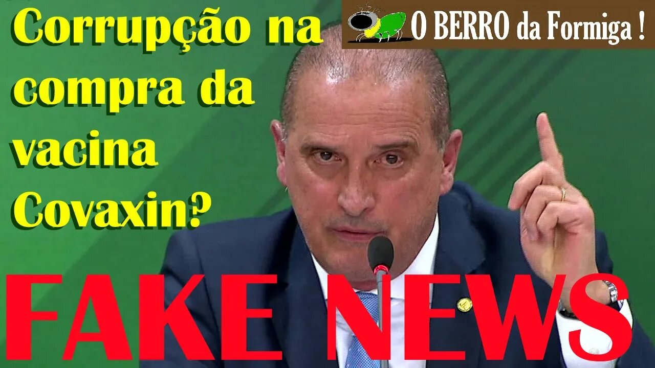 Onyx desmonta a FAKE NEWS de corrupção na compra da vacina Covaxin