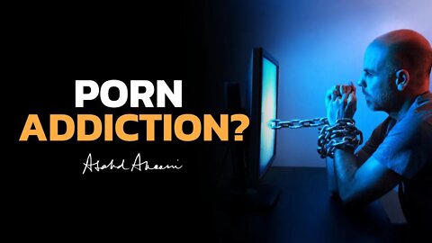 Why men are addicted to porn and masturbation.