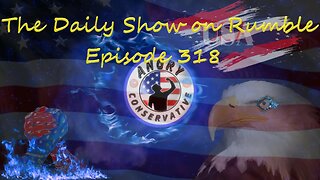 The Daily Show with the Angry Conservative - Episode 318