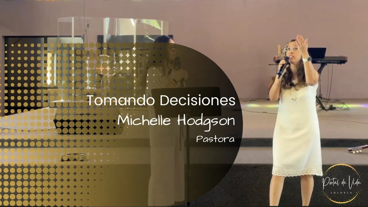 Pastora Michelle Hodgson: Tomando Decisiones (English-Español)