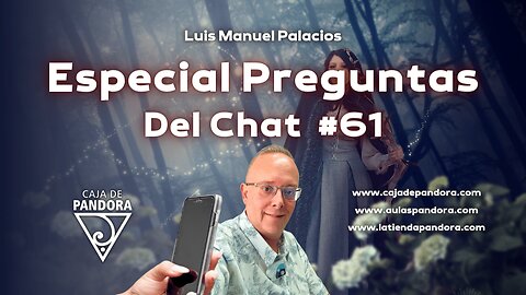 Especial Preguntas Del Chat #61 con Luis Manuel Palacios Gutiérrez